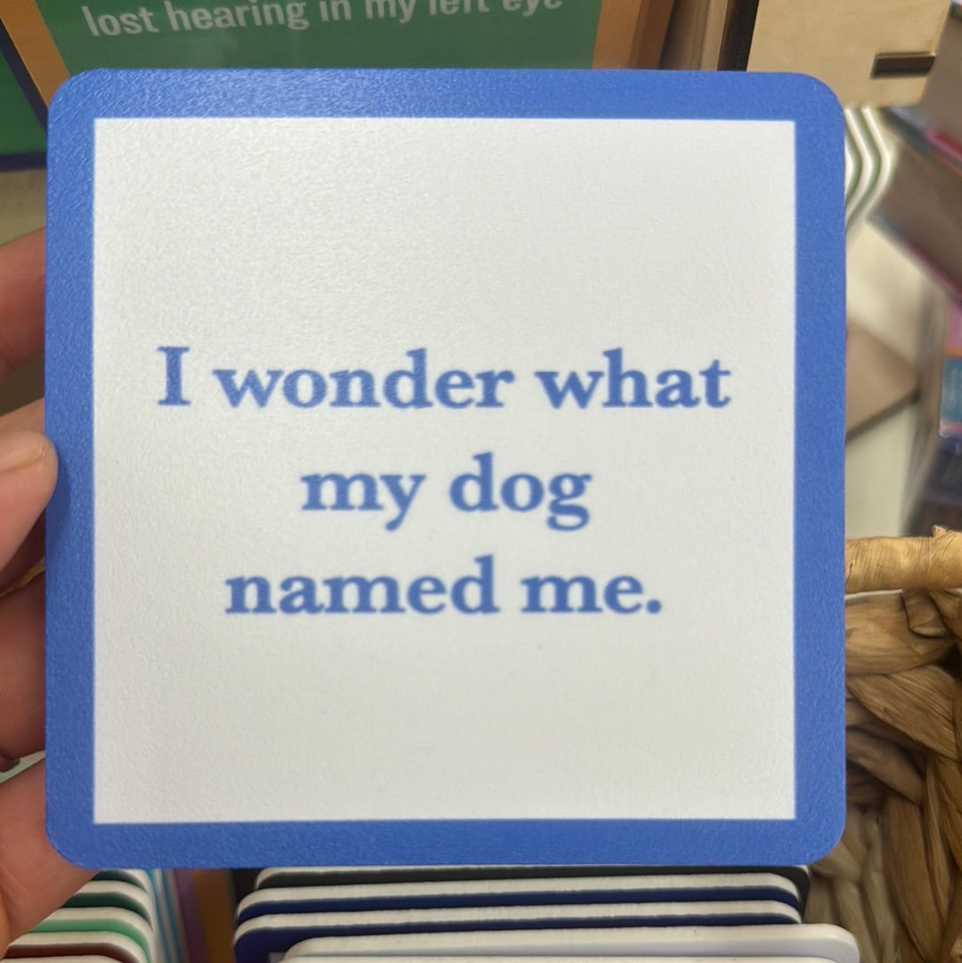 Dog named me coaster